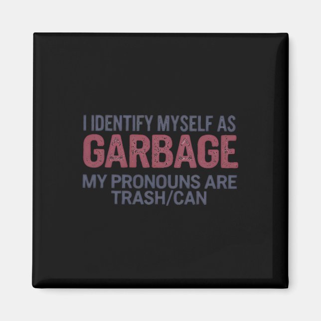 Imán Me Identifico Como Basura Divertida Basura Para Ve (Frente)
