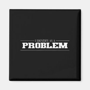 Imán Me Identifico Como Un Problema - Cita Graciosa Sar
