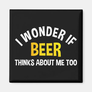 Imán Me pregunto si la cerveza piensa en mí también