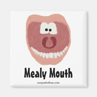 Imán Mealy Mouth Magnet
