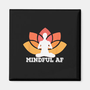 Imán Meditación de yoga de meme divertido Mindful Af 