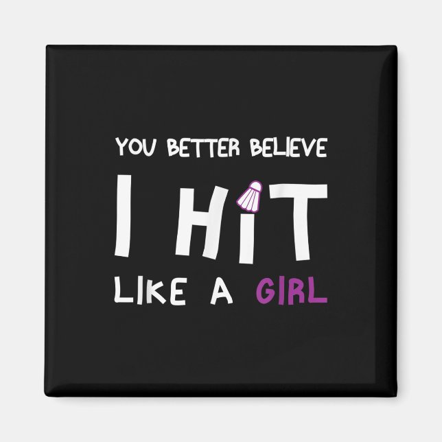 Imán Mejor Crees Que Golpeé Como Un Chica Badminton (Frente)