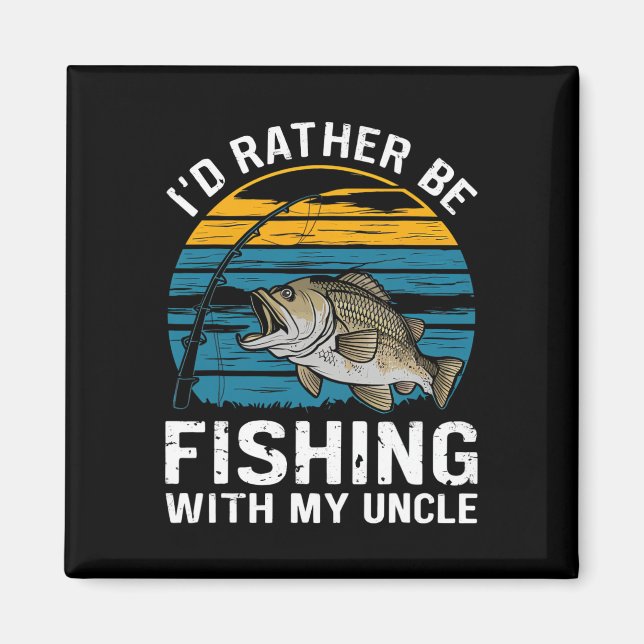 Imán Mejor estaría pescando con mi tío  (Frente)