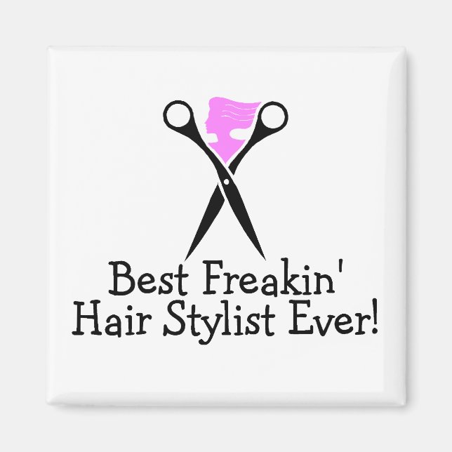 Imán Mejor Freakin Hair Stylist nunca Pink Black (Frente)