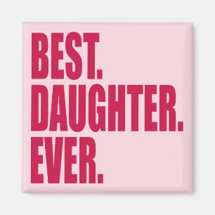 Imán Mejor. Hija. Nunca.(Rosa)