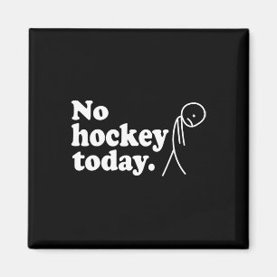 Imán Mejor regalo para amantes del hockey Sin hockey ho
