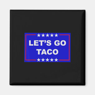 Imán Meme Divertido De Moda Vamos Taco Trump Siempre Po