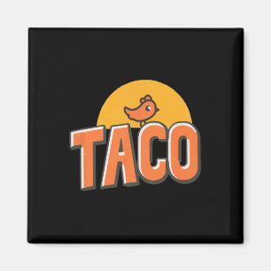 Imán Meme Divertido de Pollo Tendy Taco Trump Siempre P
