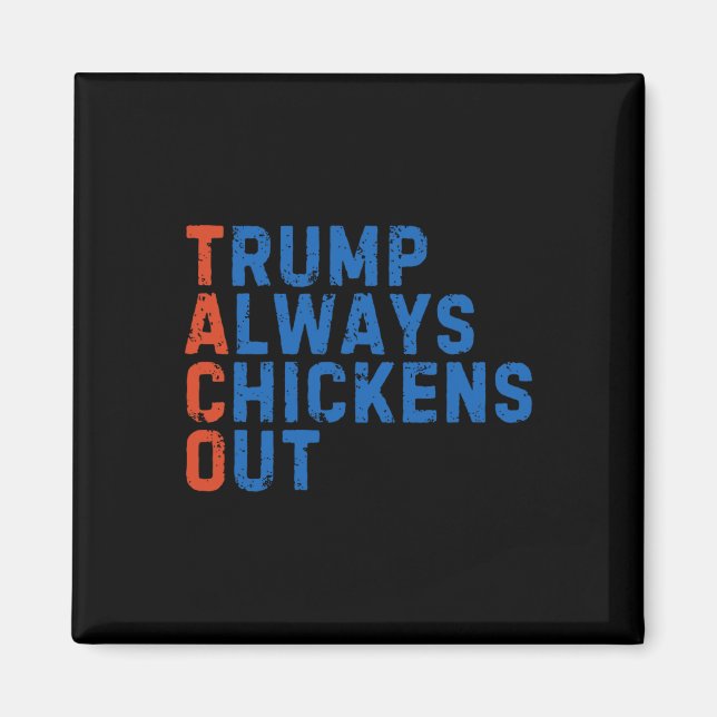 Imán Meme Divertido de Taco Trump Siempre se Echa para  (Frente)