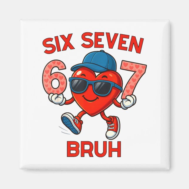 Imán Meme Funny 67 Six Seven Bruh Heart Valentines Men  (Frente)