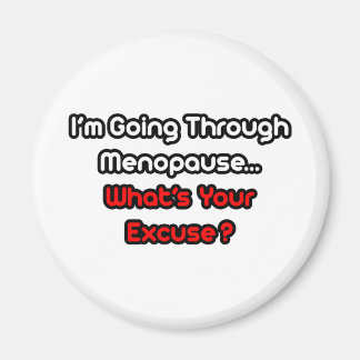 Imán Menopausia... ¿Cuál es tu disculpa?