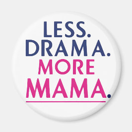 Imán Menos drama, más mamá