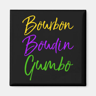 Imán Mens Funny Mardi Gras Quote New Orleans Gift Bourb