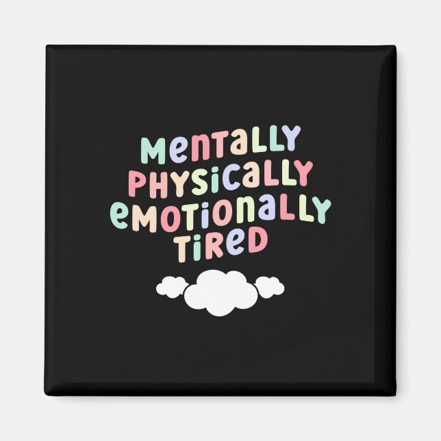 Imán Mens mentally physically emotionally tired mental (Frente)
