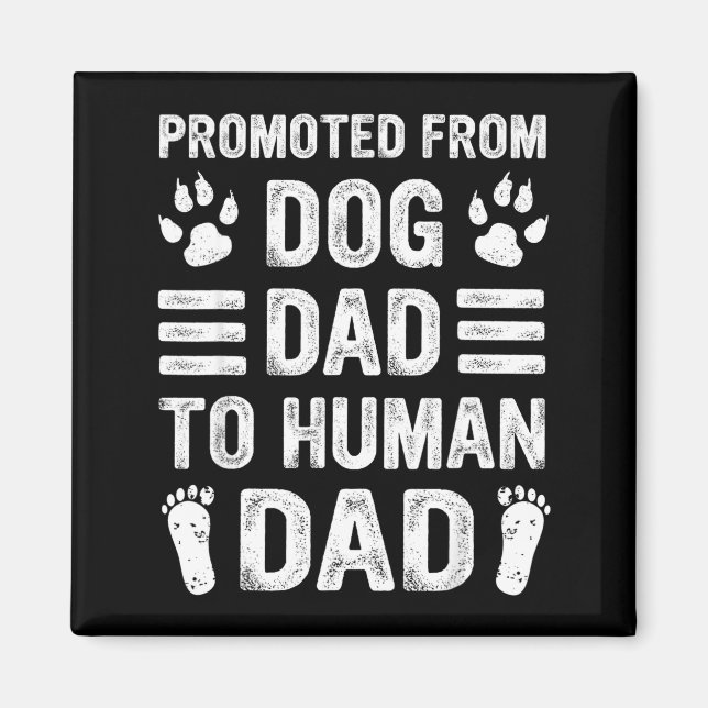 Imán Mens Promoted From Dog Dad To Human Dad, Funny New (Frente)