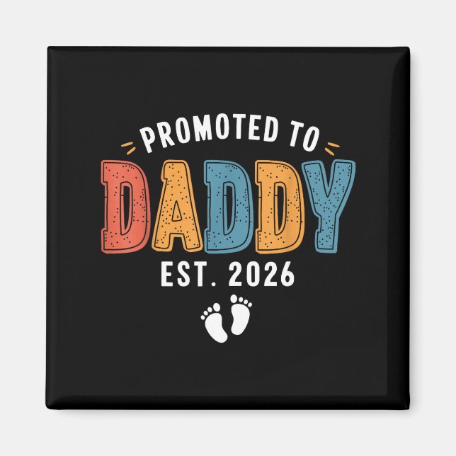 Imán Mens Promoted To Daddy 2026 Dad Est 2026 Daddy To  (Frente)