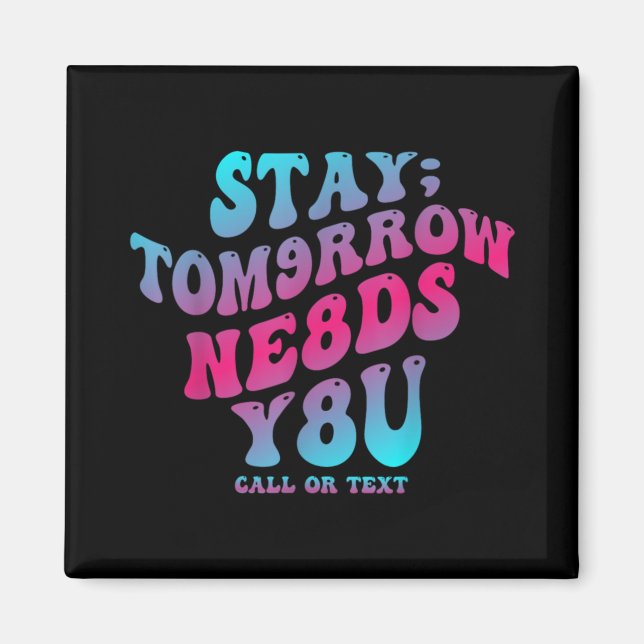 Imán Mental Health Awareness Stay Tomorrow Needs You Bl (Frente)