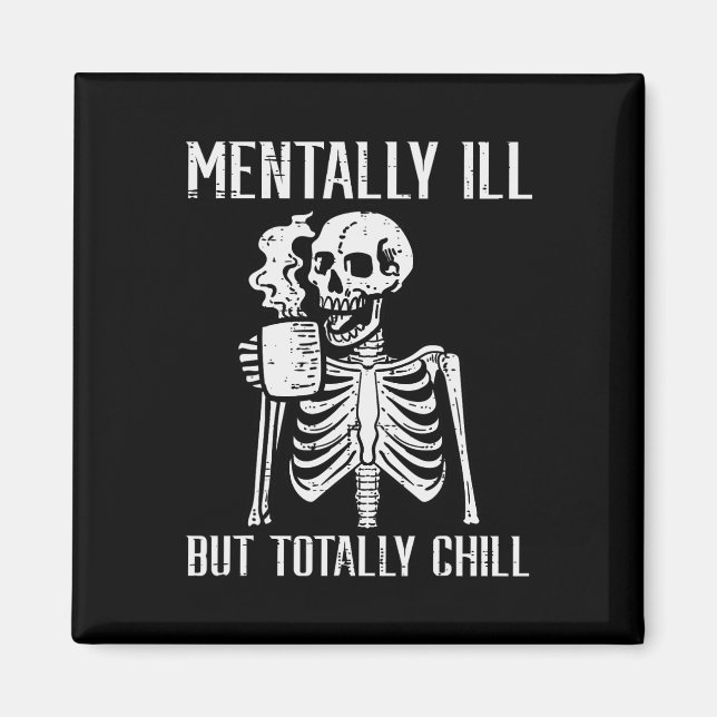 Imán Mentalmente Enfermo Pero Totalmente Chill Skeleton (Frente)