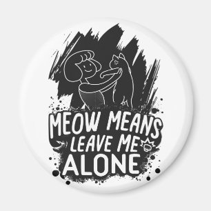 Imán Meow Significa Dejarme En Paz Cita Graciosa De Gat
