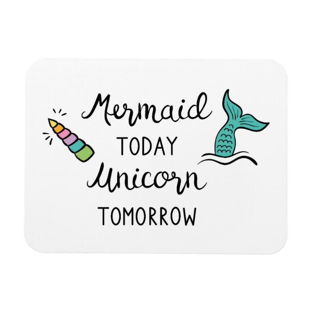 Imán Mermaid Hoy Unicornio Mañana (Horizontal)