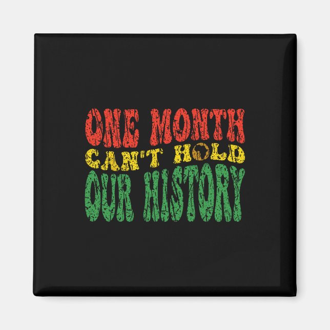 Imán Mes de la Historia Negra Un Mes No Puede Contener  (Frente)