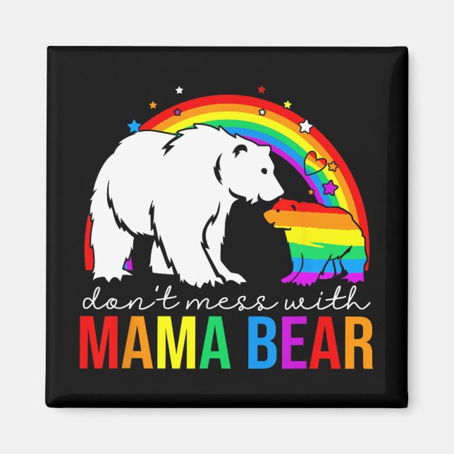Imán Mess with Mama Bear Lgbt Orgullo divertido Mamá Ma (Frente)
