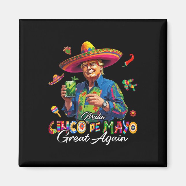 Imán Mexican Make Cinco De Mayo Great Again Funny Trump (Frente)