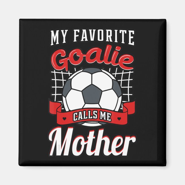 Imán Mi arquera favorita me llama jugadora de fútbol ma (Frente)