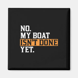 Imán Mi barco aún no está hecho - Funny Boat Mechanic R