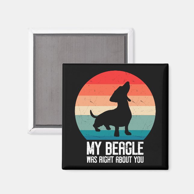 Imán Mi Beagle Tenía Razón Sobre Usted Beagle Mascota D (Anverso/Reverso)