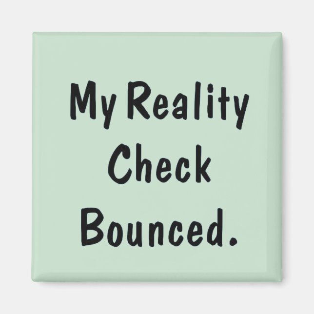Imán Mi cheque de realidad fue rechazado (Frente)