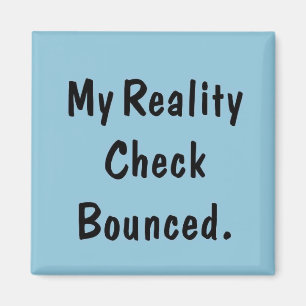Imán Mi cheque de realidad rebotó