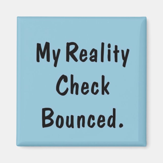 Imán Mi cheque de realidad rebotó (Frente)
