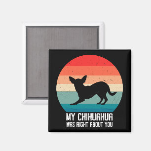 Imán Mi Chihuahua Tenía Razón Sobre Usted Chihuahua Ret