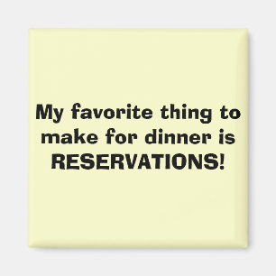 Imán Mi cosa preferida a hacer para la cena es RESERVA