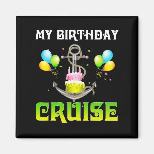 Imán Mi crucero de cumpleaños - Cruceros divertidos