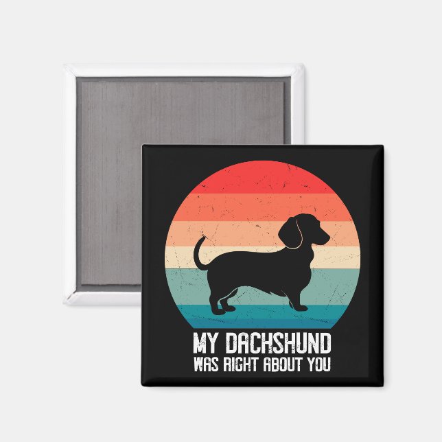 Imán Mi Dachshund Tenía Razón Acerca De Tu Mascota Dog  (Anverso/Reverso)