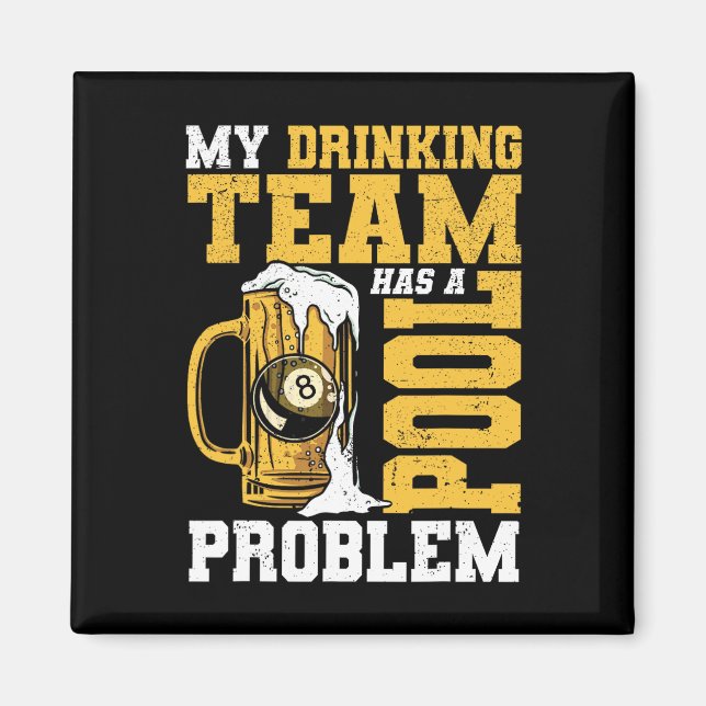 Imán Mi Equipo De Bebidas Tiene Un Billiard De Piscina  (Frente)