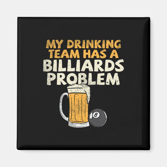 Imán Mi Equipo De Bebidas Tiene Un Problema De Billar (Frente)
