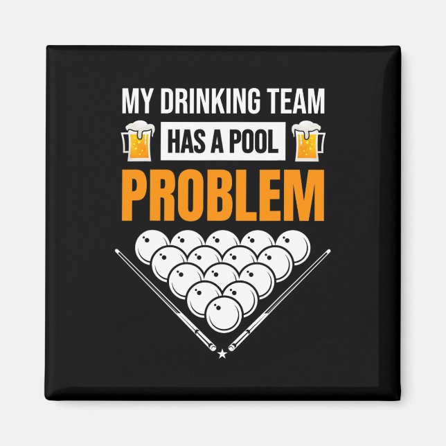 Imán Mi Equipo De Bebidas Tiene Un Problema De Billar G (Frente)