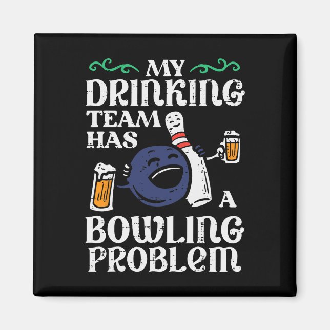 Imán Mi Equipo Tiene Un Problema De Bowling Divertido B (Frente)