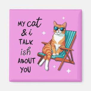 Imán Mi gato y yo hablamos un poco sobre ti