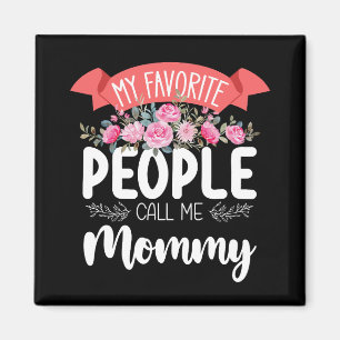 Imán Mi gente favorita me llama mamá en el día de la ma