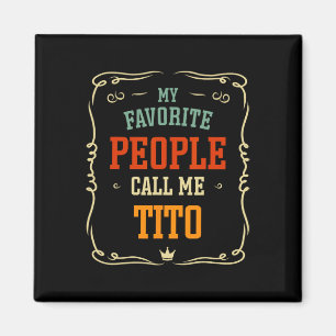 Imán Mi gente favorita me llama Tito Padre y#; s Día