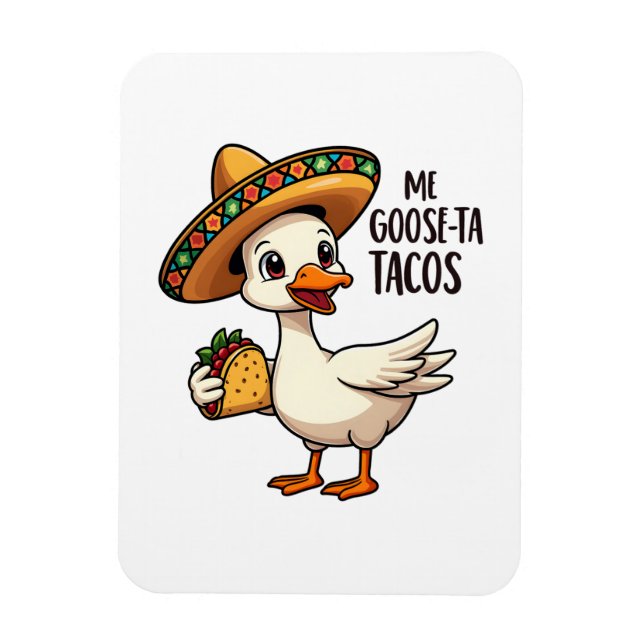 Imán Mi Goose ta tacos Funny Mexican Taco Lovers (Vertical)