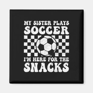 Imán Mi hermana juega fútbol estoy aquí por los snacks
