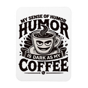 Imán Mi humor es tan oscuro como mi café - diseño graci
