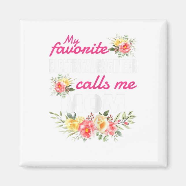 Imán Mi Ingeniero Eléctrico Favorito Me Llamó Mamá (Frente)