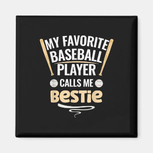 Imán Mi jugador favorito de béisbol me llama Bestie