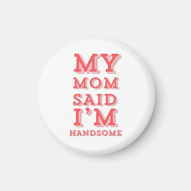 Imán Mi mamá dijo que soy guapo (Frente)